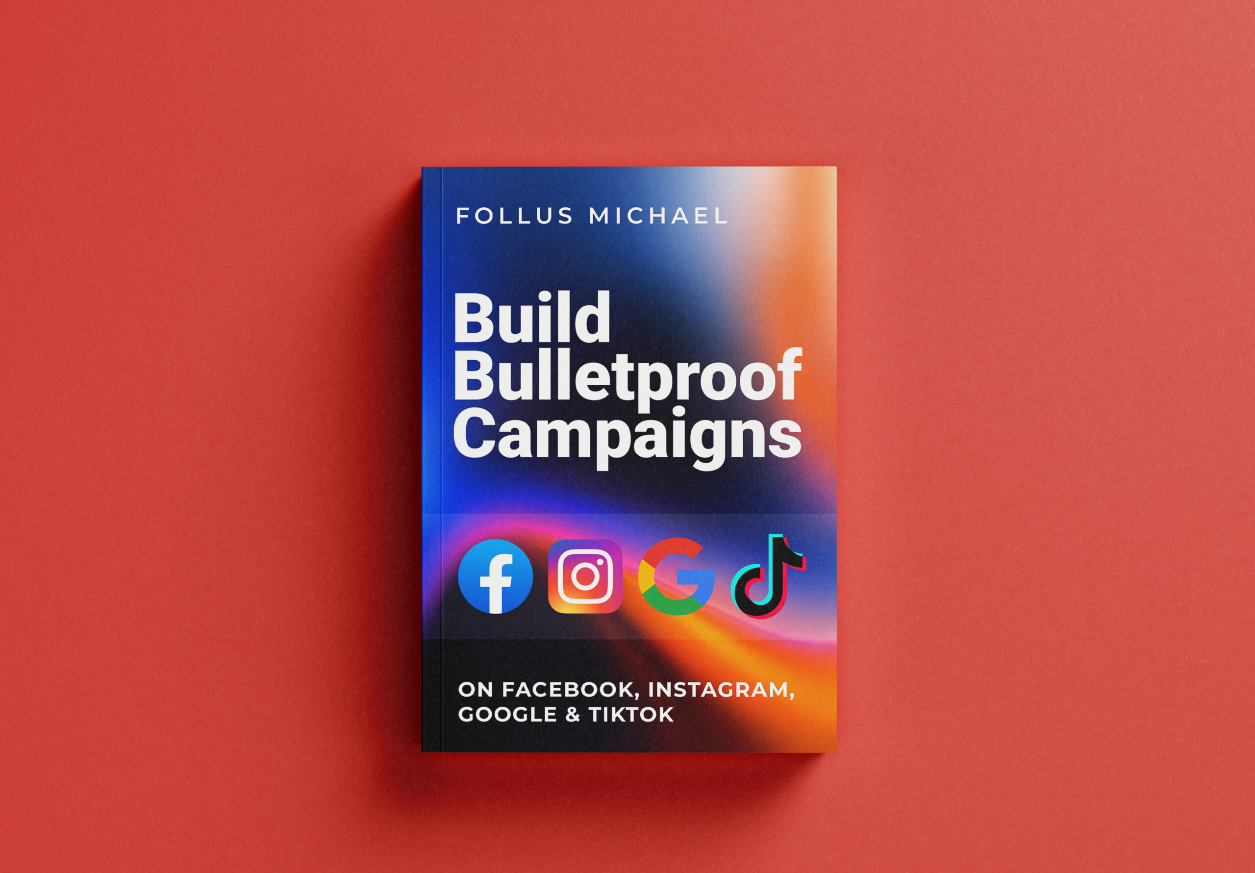 Ad Strong Game: Build Bulletproof Campaigns on Facebook, Instagram, Google & TikTok