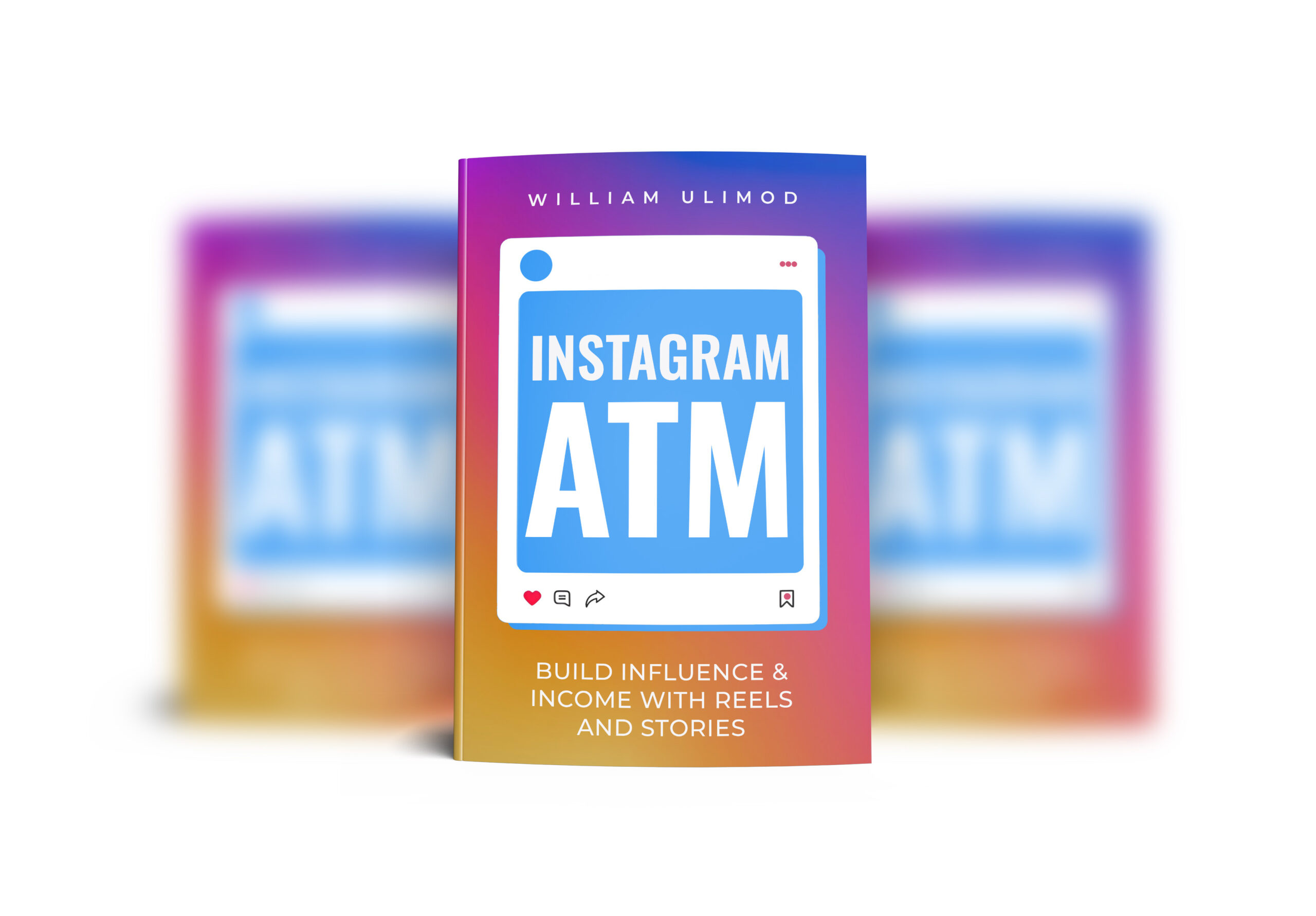 Instagram ATM Book | Build Influence & Income with Reels & Stories – William Ulimod - Image 3
