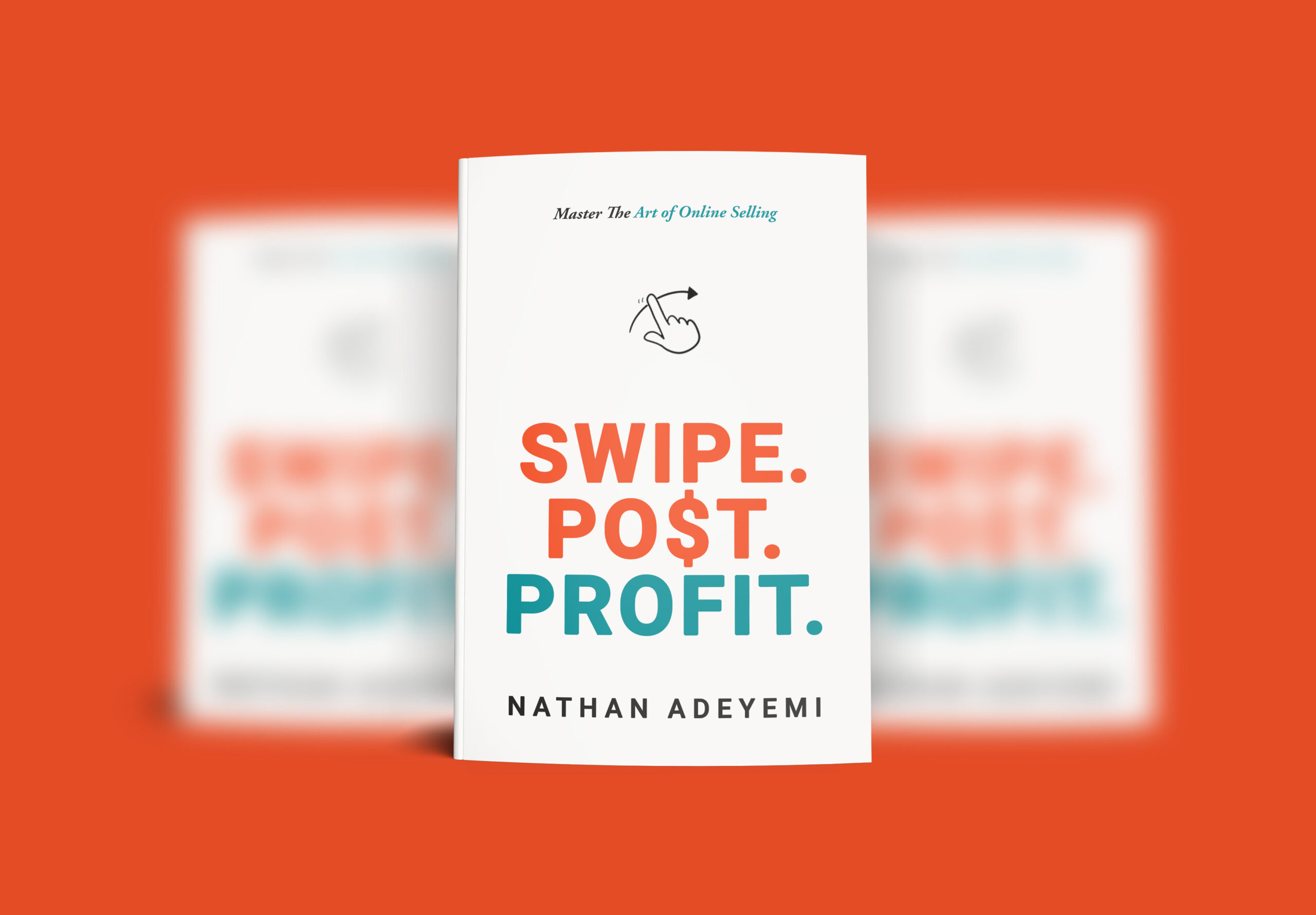 Swipe. Post. Profit.: Master the Art of Online Selling | Nathan Adeyemi’s Guide to Online Success - Image 3